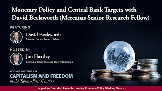 Monetary Policy and Central Bank Targets with David Beckworth (Mercatus Senior Research Fellow)