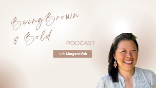 Margaret Pak of Thattu Chicago shares on Being Brown \u0026 Bold Podcast wiht Jes Thomas