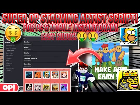 Super Op Starving Artist Script Latest Instant Draw! Best Many Arts,Auto Chat Afk & More Pc Mobile