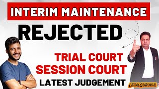 Trial Court Rejected Maintenance | Session Court Rejected Interim Maintenance DV Act | Legal Gurukul