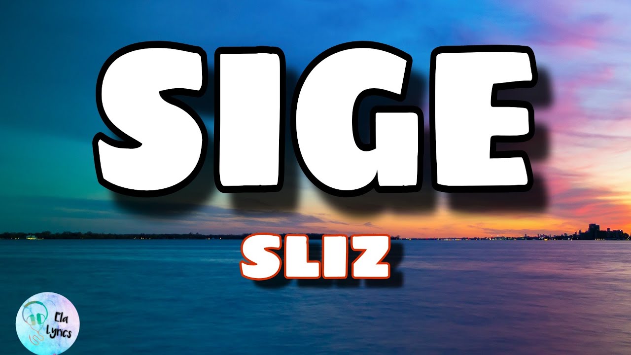 SIGE - Sliz (Tiktok Song Lyrics) | (Oh Sige Pa, Oh Sindi Pa) - YouTube