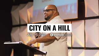 City On A Hill | Pastor Robert Rivera