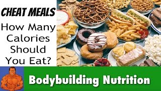 CHEAT MEALS - How Many Calories Should You Eat ?