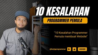 10 Kesalahan Programmer Pemula saat Membuat Website