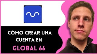 - Cómo Crear Una Cuenta En Global66 | Guía Completa