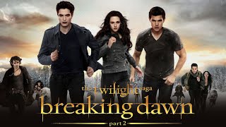 The Twilight Saga: Breaking Dawn – Part 2 Movie | Kristen Stewart |Full Movie (HD) Review