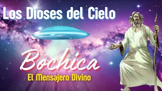 LOS DIOSES DEL CIELO: Bochica, el Mensajero Divino.