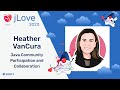 Heather VanCura - Java Community Participation and Collaboration