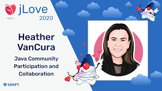 Heather VanCura - Java Community Participation and Collaboration