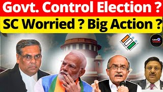 Govt. Control Election?  SC Worried? Big Action? #lawchakra #supremecourtofindia #analysis