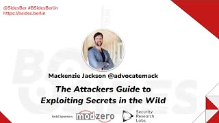 BSides Berlin 2023: Mackenzie Jackson - The attackers guide to exploiting secrets in the wild