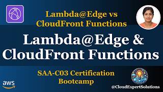 Amazon CloudFront Advanced Concepts | Lambda@Edge vs CloudFront Functions | SAA-C03 Module 7.9