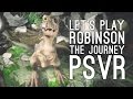 Robinson: The Journey VR Gameplay: Let's Play Robinson The Journey on PSVR - PET DINOSAUR 4D