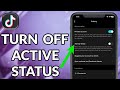Cara Mematikan Status Aktif Di TikTok