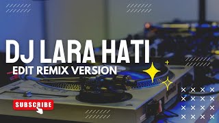 DJ LARA HATI - BOOTLEG VIRAL TIKTOK 2024