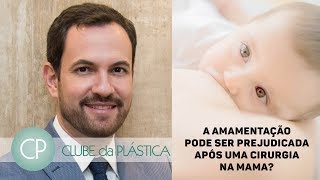 Clube da Plástica - A amamentação pode ser prejudicada por uma cirurgia na mama?