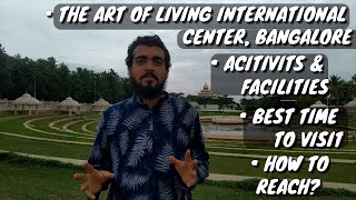 All about Art of Living Ashram, Bangalore. How to reach? What activities and facilities? Best time?