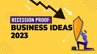 20 Recession Proof Business Ideas 2023