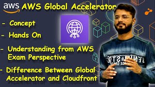 Part 1 - AWS Global Accelerator - Understanding Concept UseCase HandsOn | Difference with Cloudfront