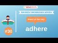 Word of the Day  (adhere)  200 BM Daily Vocabulary | 2019