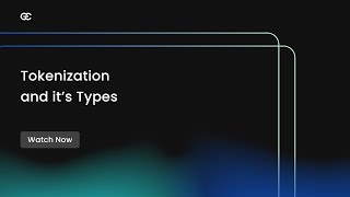 Tokenization - What is Tokenization | Types Of Tokenization and its use cases