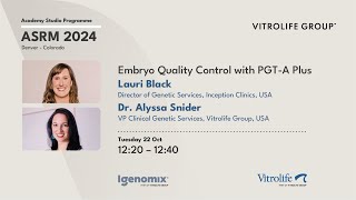 ASRM 2024- Academy Studio: Embryo Quality Control with PGT-A Plus