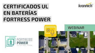 Webinar - Certificados UL en baterías Fortress Power