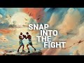 Snap into the Fight