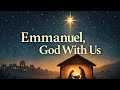 Emmanuel, God With Us | Christian Christmas Worship Song