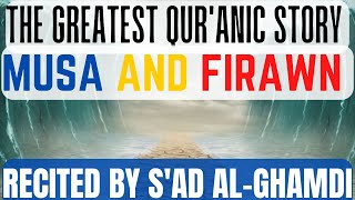 The Greatest Story in the Qur'an of Musa and Firawn