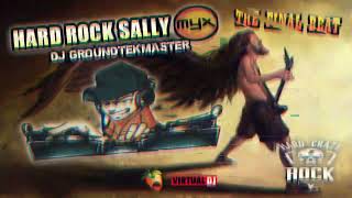 hard rock sally megaMyxx final beat VOL 3 (dj gtmstr on the myxx)