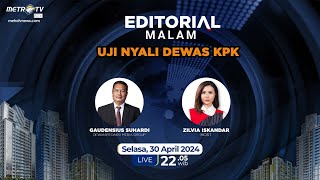 Editorial Malam - Uji Nyali Dewas KPK