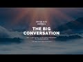 The Big Conversation Ep 7 Holy Spirit Encounter