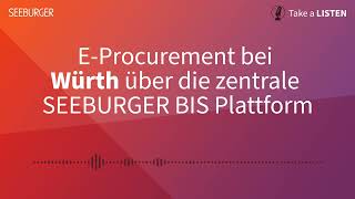 E-Procurement bei Würth über die zentrale SEEBURGER BIS Plattform | Take a LISTEN