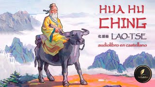 HUA HU CHING - Audiolibro completo en CASTELLANO con voz humana | LAO TSE
