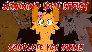 【SPAWNING IDIOT EFFIGY  || OC YCH || MEME】