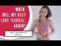 Why Doesn't My Body Just Go Back to Normal After Pregnancy?