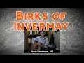 Birks of Invermay