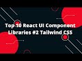 Top 10 React UI Component Libraries #2 Tailwind CSS