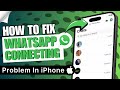 How to Fix Whatsapp Connecting Problem in iPhone ✅