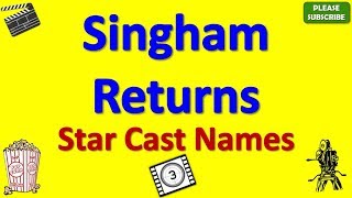Singham Returns Star Cast, Actor, Actress and Director Name