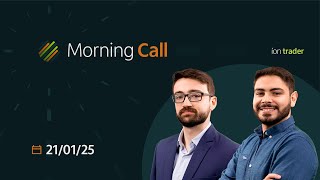 Morning Call - Dominando a Bolsa - 21/01/2025