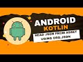 Android Kotlin Tutorial 10: Read and Parse JSON from Asset Folder | Using org.json Library