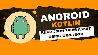 Android Kotlin Tutorial 10: Read and Parse JSON from Asset Folder | Using org.json Library