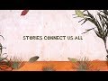 Stories Connect Us All