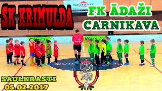 FK Ādaži Carnikava - SK Krimulda 05.02.2017 LFF Saulkrasti 2009 gada zēni