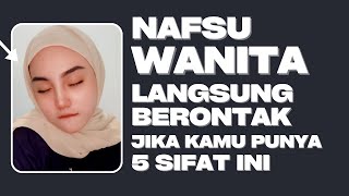 Keinginan Wanita Langsung Berontak, Jika Kamu Punya 5 Sifat Ini