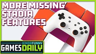 More Missing Stadia Features - Kinda Funny Games Daily 11.14.19