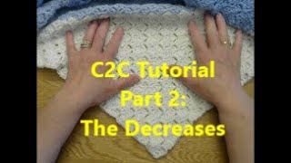 C2C Crochet Tutorial Part 2: Decreases