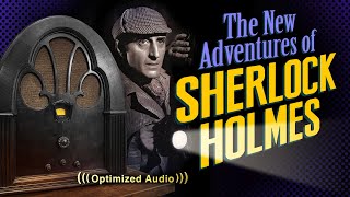Vol. 4.1 | 2.5 Hrs - SHERLOCK HOLMES - The New Adventures of - Old Time Radio - Vol. 4: Part 1 of 2